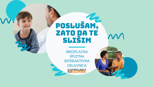 POSLUŠAM, ZATO DA TE SLIŠIM (BREZPLAČNA SPLETNA INTERAKTIVNA DELAVNICA)