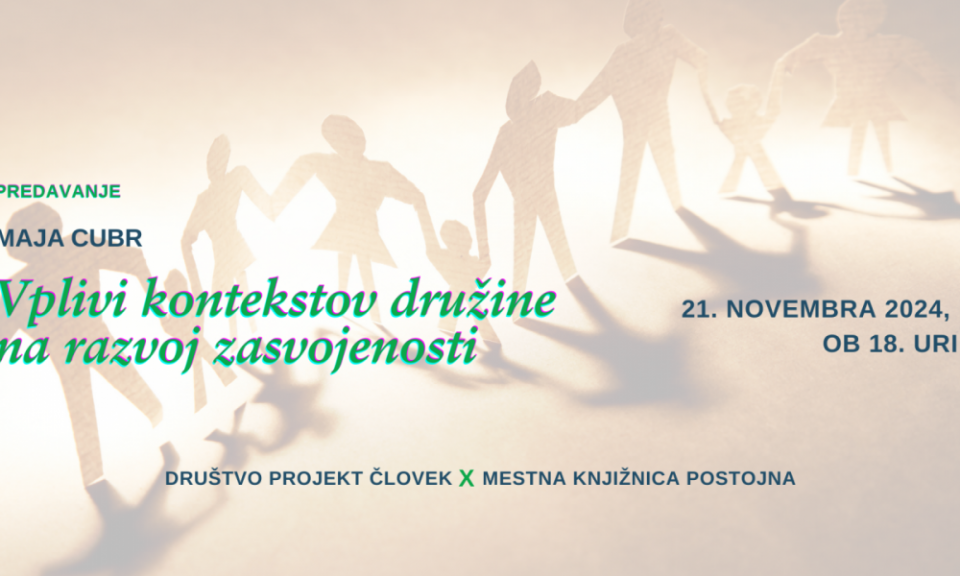 21. 11. 2024: BREZPLAČNO PREDAVANJE V POSTOJNI: Vplivi kontekstov družine na razvoj zasvojenosti